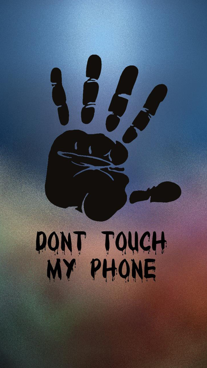 Don't Touch My Phone - Dont Touch My Phone Wallpaper Hd , HD Wallpaper & Backgrounds