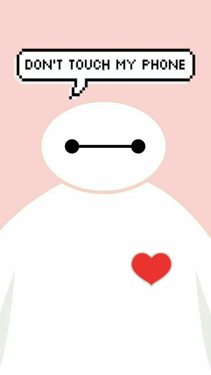Baymax Wallpaper Don't Touch My Phone - Baymax Wallpaper For Phone , HD Wallpaper & Backgrounds