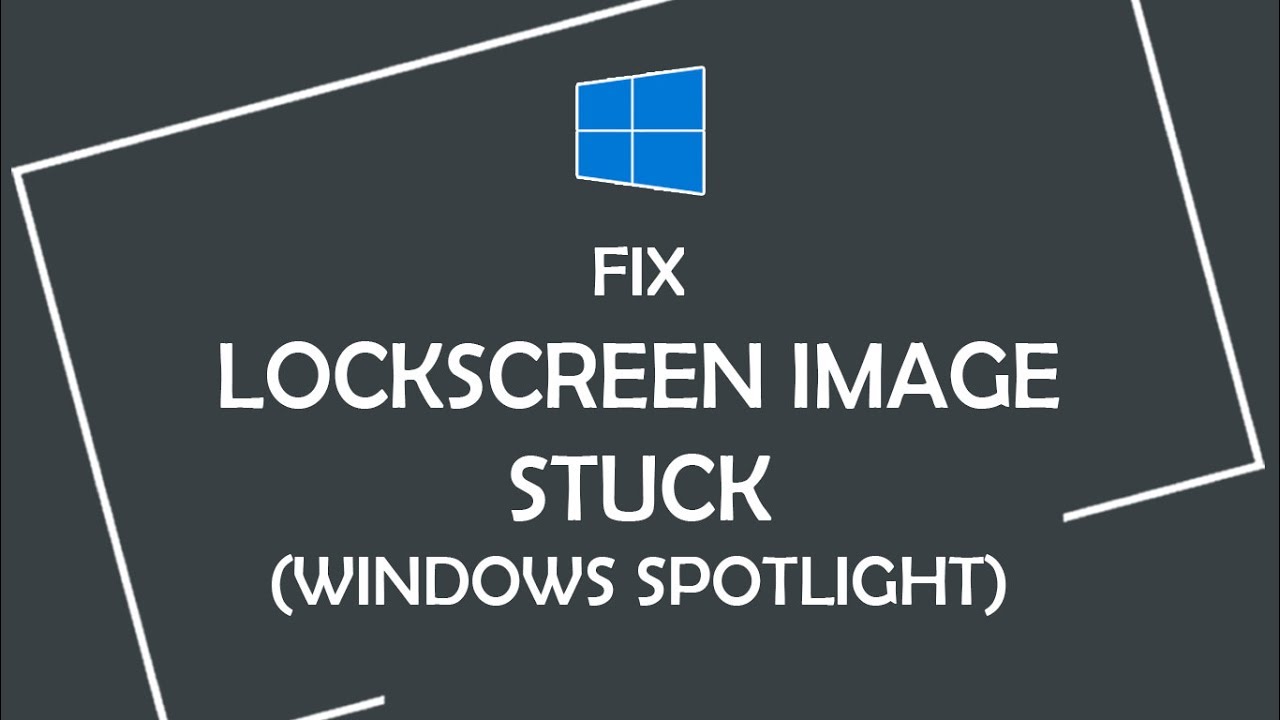 How To Fix Lockscreen Wallpaper Not Changing Issue - Fix Windows 10 Spotlight , HD Wallpaper & Backgrounds