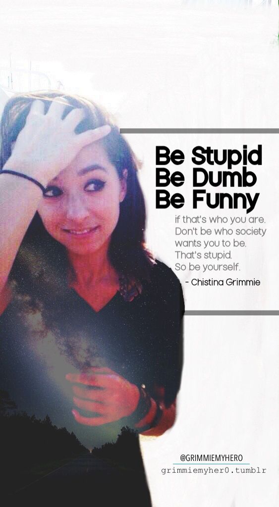 “be Stupid, Be Dumb, Be Funny If That's Who You Are - Rest In Peace Christina Grimmie , HD Wallpaper & Backgrounds