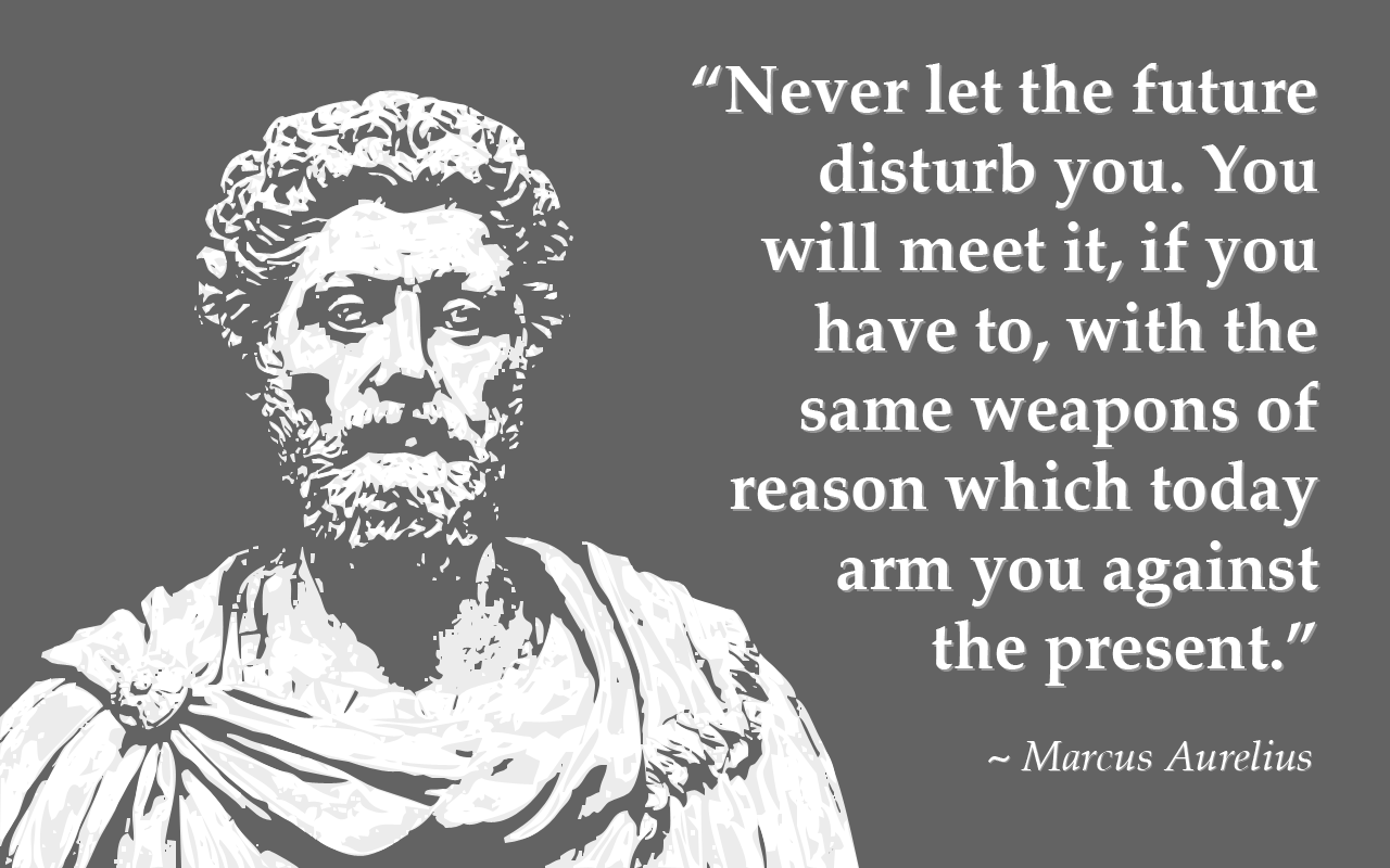 View 1439078522956 , - Marcus Aurelius Quotes Never Let The Future , HD Wallpaper & Backgrounds