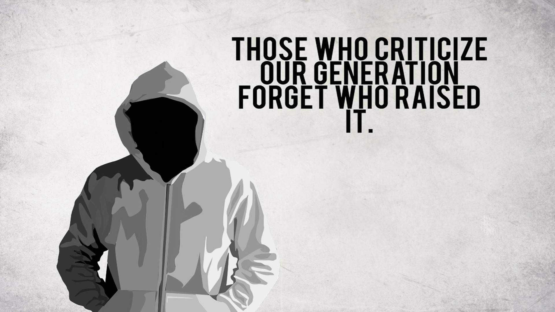 Those Who Criticize Our Generation, Forget Who Raised - Those Who Criticize Our Generation , HD Wallpaper & Backgrounds