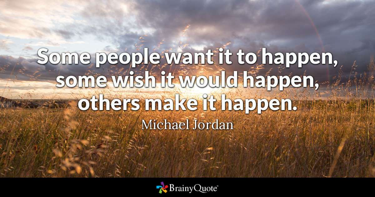 Quote Some People Want It To Happen, Some Wish It Would - Positive Enthusiastic Quotes , HD Wallpaper & Backgrounds