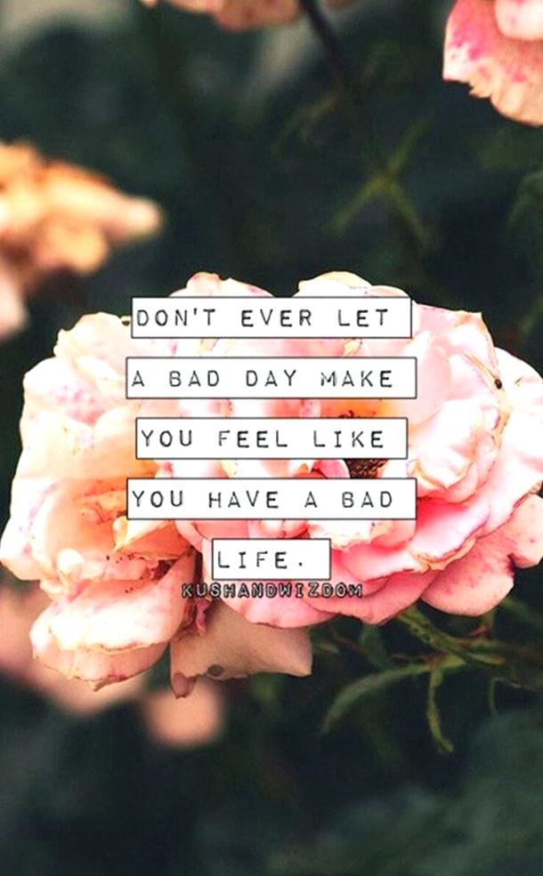 Inspirational Quotes Lock Screen Wallpaper Download - Don T Let A Bad Day Make You Feel Like You Have A Bad , HD Wallpaper & Backgrounds