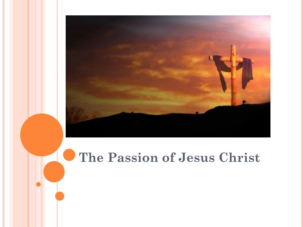 The Passion Of Jesus Christ - Passion Of Christ Ppt , HD Wallpaper & Backgrounds