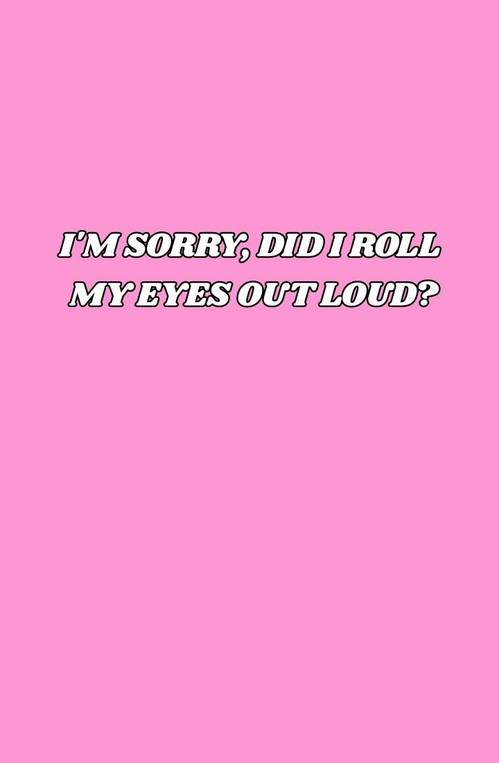 I'm Sorry, Did I Roll My Eyes Out Loud Wallpaper 💓 - Colorfulness , HD Wallpaper & Backgrounds