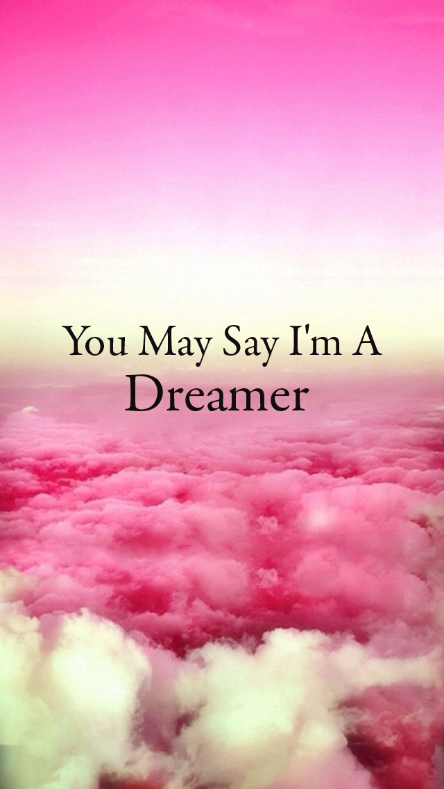 Download You May Say I'm A Dreamer 640 X 1136 Wallpapers - Sky Beautiful , HD Wallpaper & Backgrounds