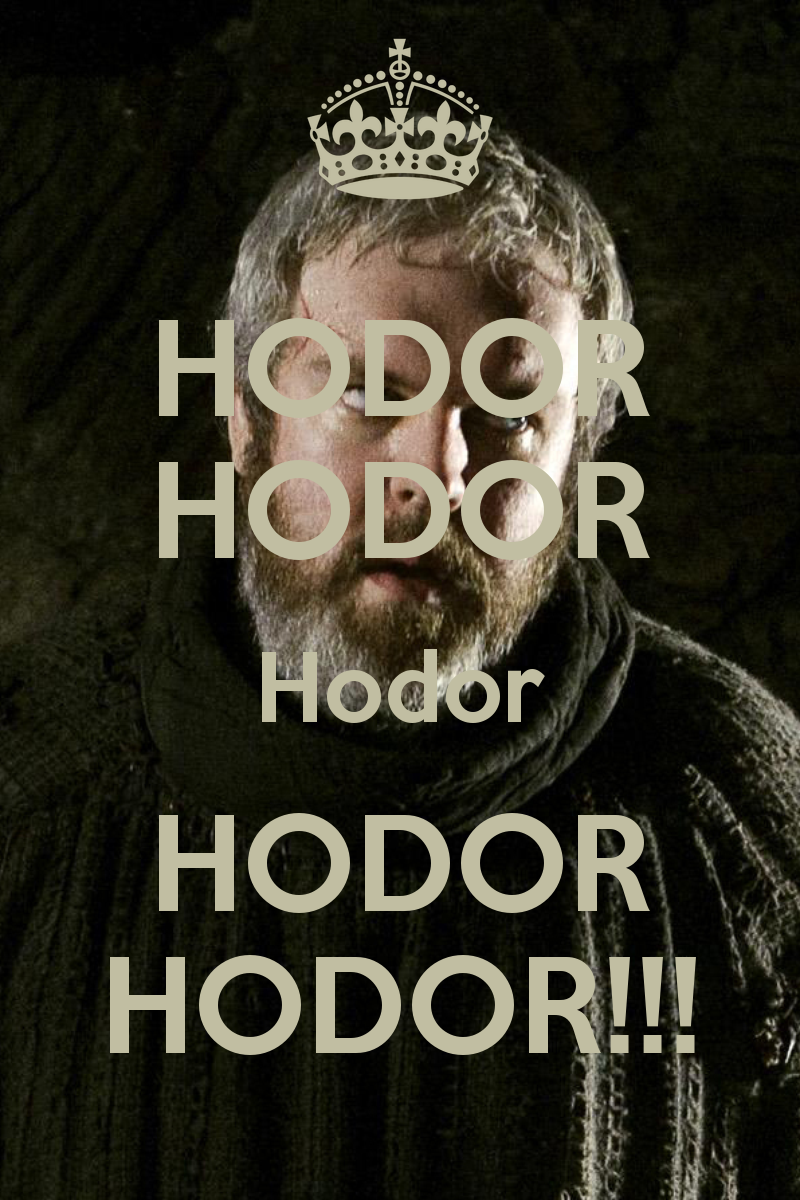 Hodor Hodor Hodor Hodor Hodor Game Of Thrones Quotes, - Poster , HD Wallpaper & Backgrounds