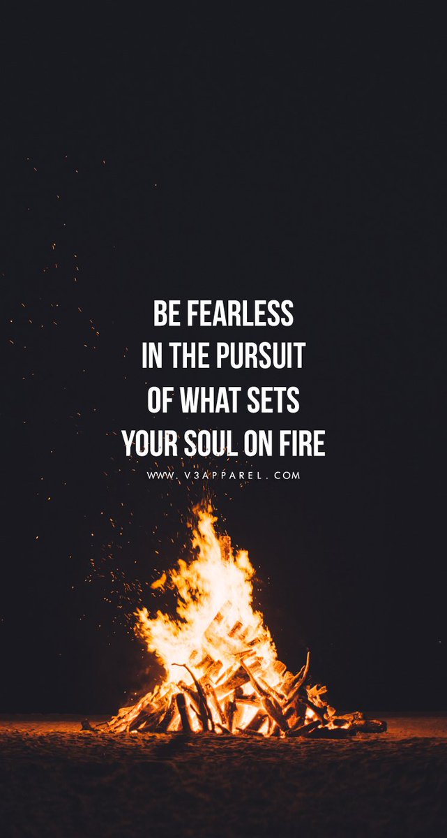 V3 Apparel - Fearless In The Pursuit Of What Sets Your Soul On Fire , HD Wallpaper & Backgrounds