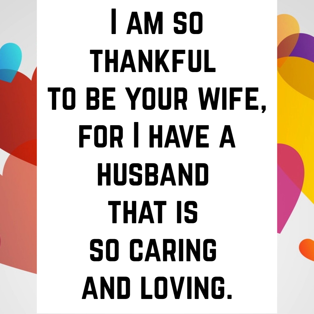 I Am So Thankful To Be Your Wife, For I Have A Husband - Quotes About Caring Husband , HD Wallpaper & Backgrounds