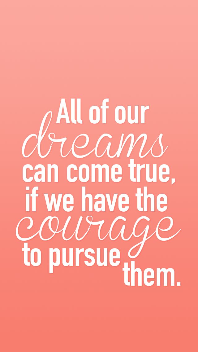 Wallpaper With Sayings On Them - All Our Dreams Come True If We Have The Courage To , HD Wallpaper & Backgrounds