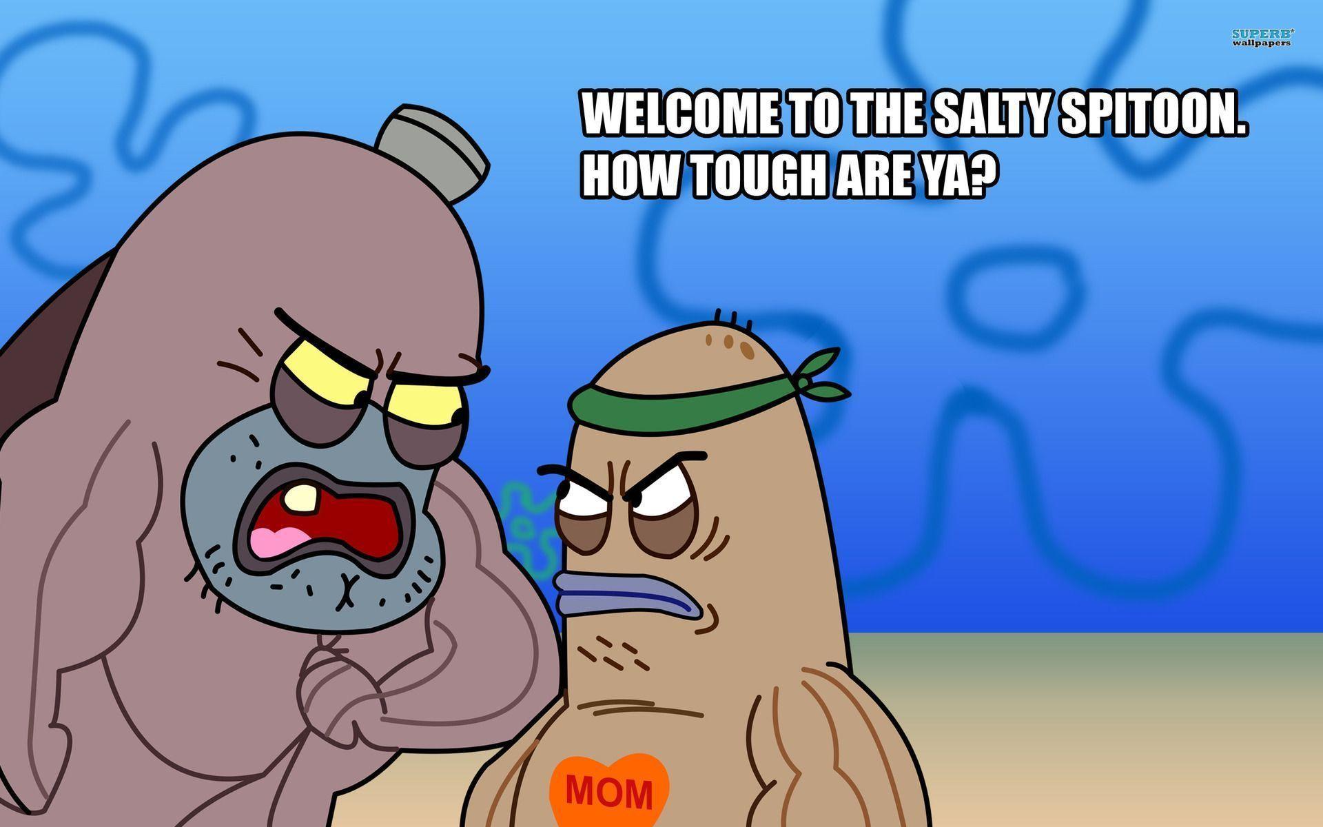Tuff Wallpapers - Welcome To The Salty Spitoon How Tough , HD Wallpaper & Backgrounds