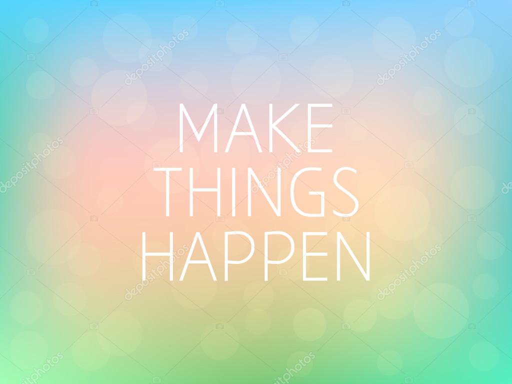 Make Things Happen Motivation Quote Poster Typography - Never Give Up Background , HD Wallpaper & Backgrounds