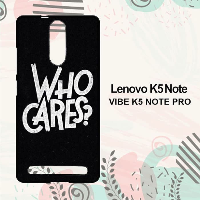 Casing Lenovo K5 Note Custom Hardcase Hp Who Cares - Quote Wallpaper For Iphone , HD Wallpaper & Backgrounds