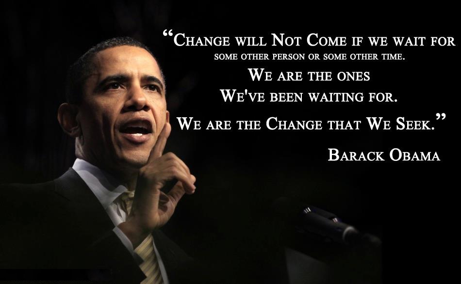 Inspirational Wallpaper Quote By Barack Obama On Change - Change Will Not Come If We Wait Time We Are The Ones , HD Wallpaper & Backgrounds