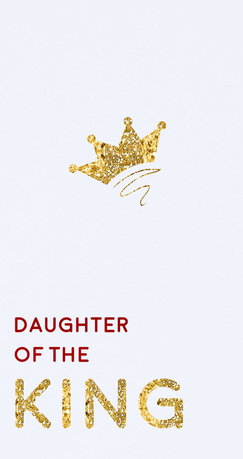 Celebrating With This Pretty And Inspiring Phone Wallpaper - Daughter Of The King Phone , HD Wallpaper & Backgrounds