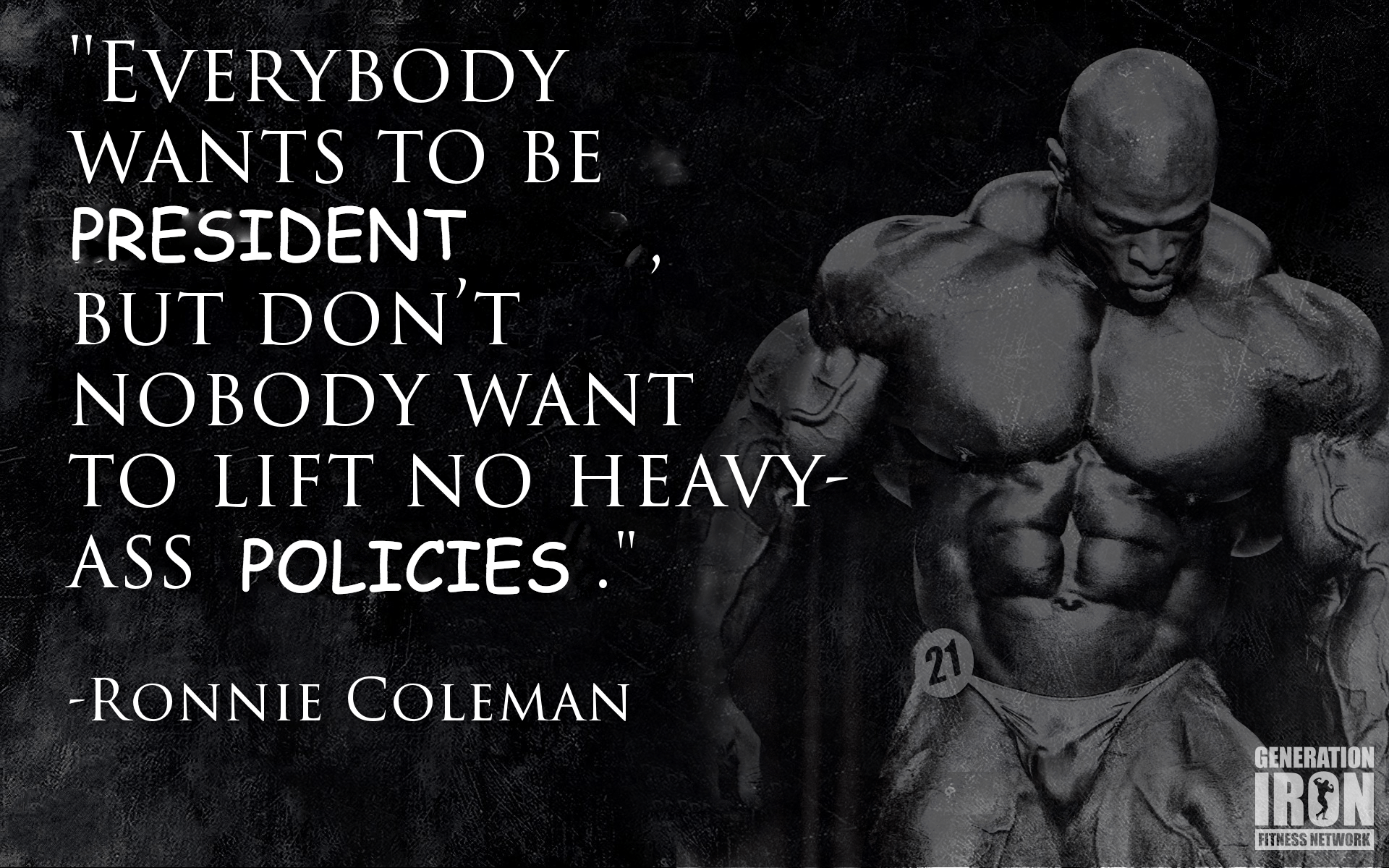 Ronnie Coleman Should Be The Next President Of The - Ronnie Coleman Everybody Wants To Be A Bodybuilder , HD Wallpaper & Backgrounds