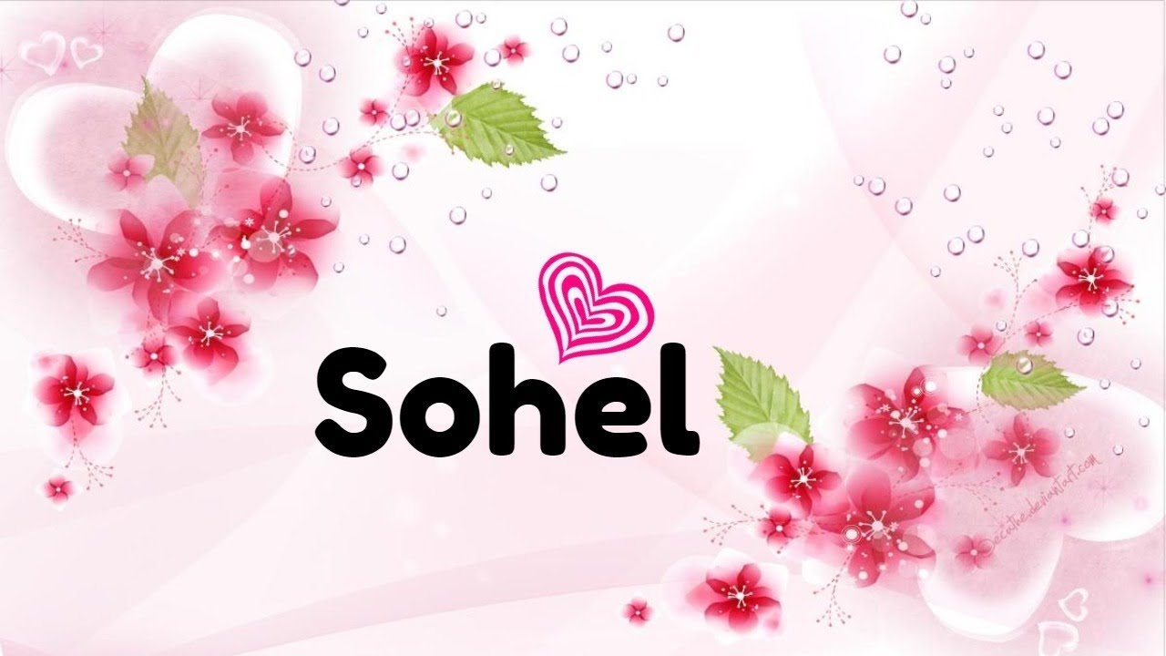 Sohel❤ Name Whatsapp Status❣❤❣ - Flowers Background , HD Wallpaper & Backgrounds