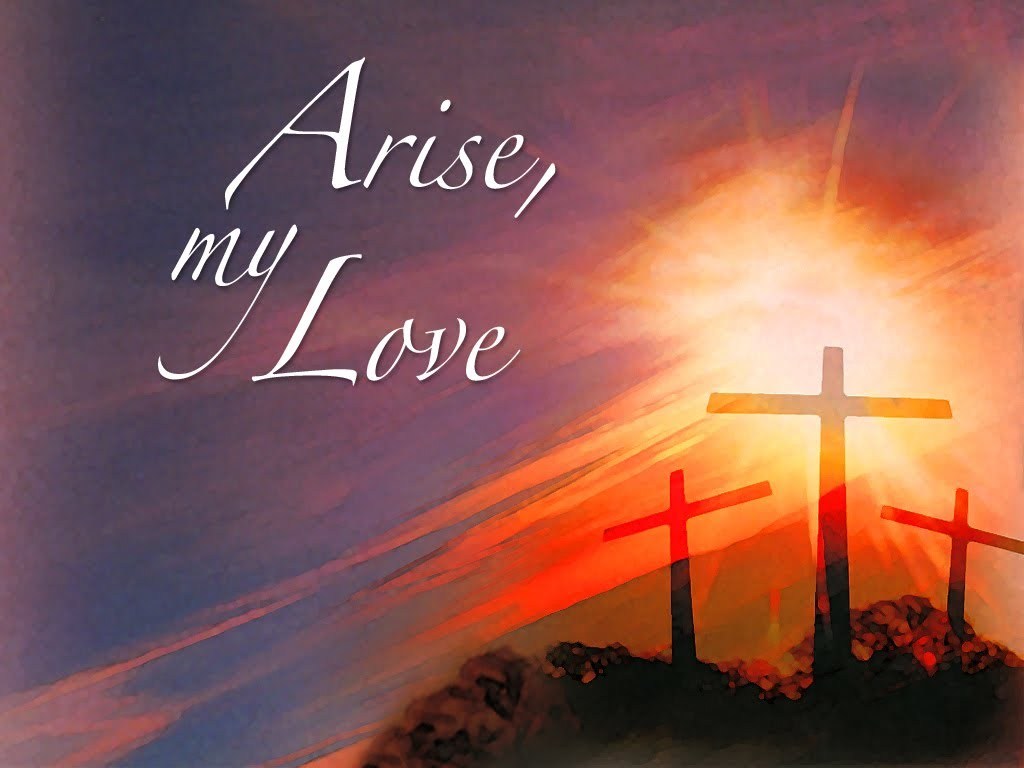 Arise My Love - Easter Arise My Love , HD Wallpaper & Backgrounds