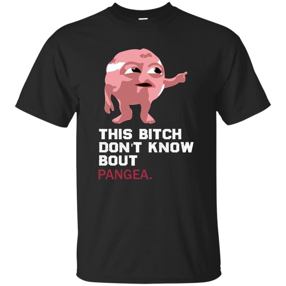 This Bitch Dont Know Bout Pangea Coffee Lil Dicky The - Bitch Dont Know Bout Pangea Shirt , HD Wallpaper & Backgrounds