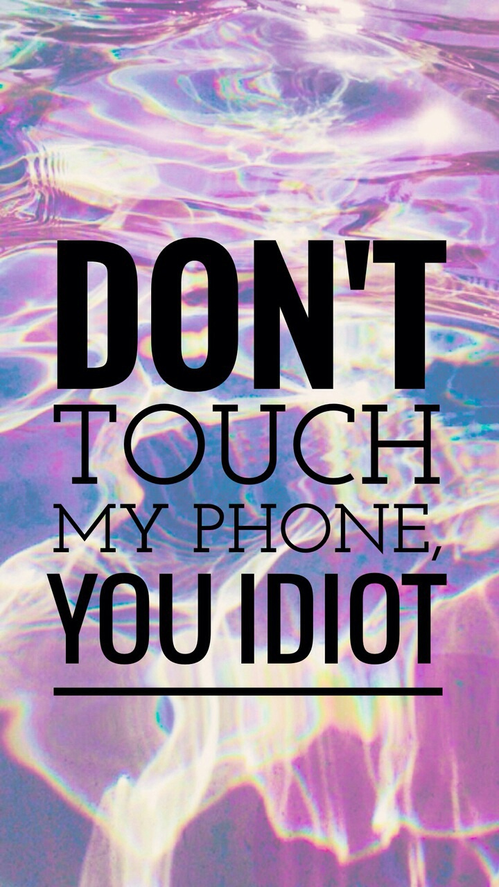 183 Images About Don't Touch My Phone 🚫📱 On We Heart - Dont Touch My Phone Idiot , HD Wallpaper & Backgrounds
