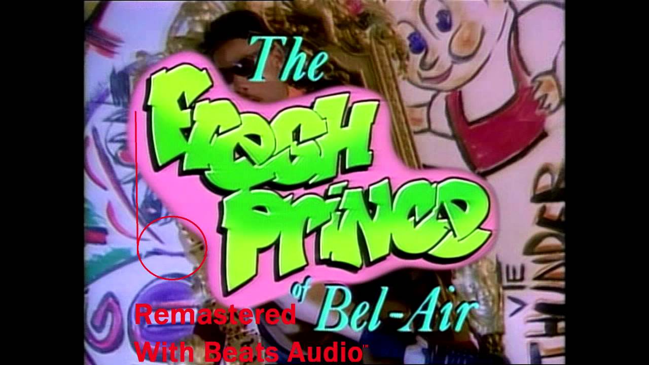 Fresh Prince Of Bel Air Theme Song Remastered With Fresh Prince Fresh Prince Of Bel Air Theme Song Remastered With Fresh Prince