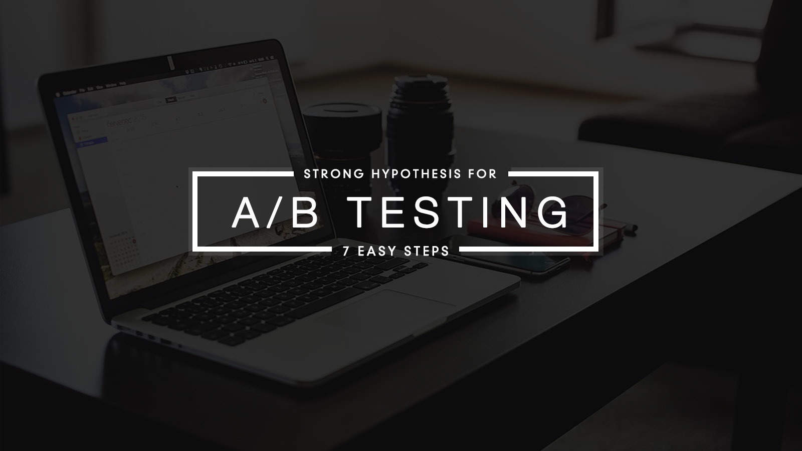 7 Steps To Formulate A Strong Hypothesis For Your Next - Ab Testing , HD Wallpaper & Backgrounds