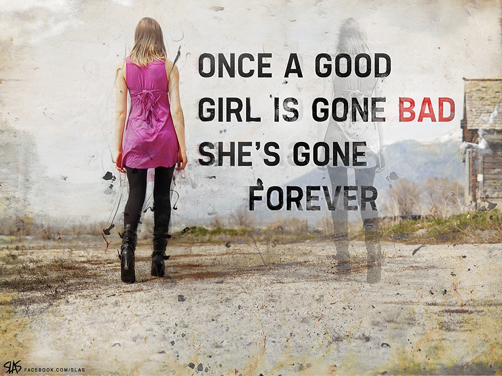 Bad Girl Quote 9 Picture Quote - Good Girl Gone Bad Quote , HD Wallpaper & Backgrounds