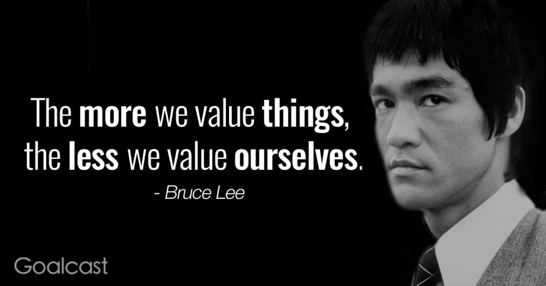“the More We Value Things, The Less We Value Ourselves” - Bruce Lee Quotes , HD Wallpaper & Backgrounds