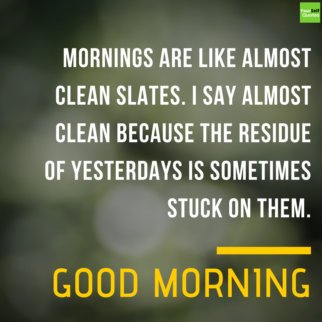 Motivational Quotes Every Morning Good Morning Heart Touching