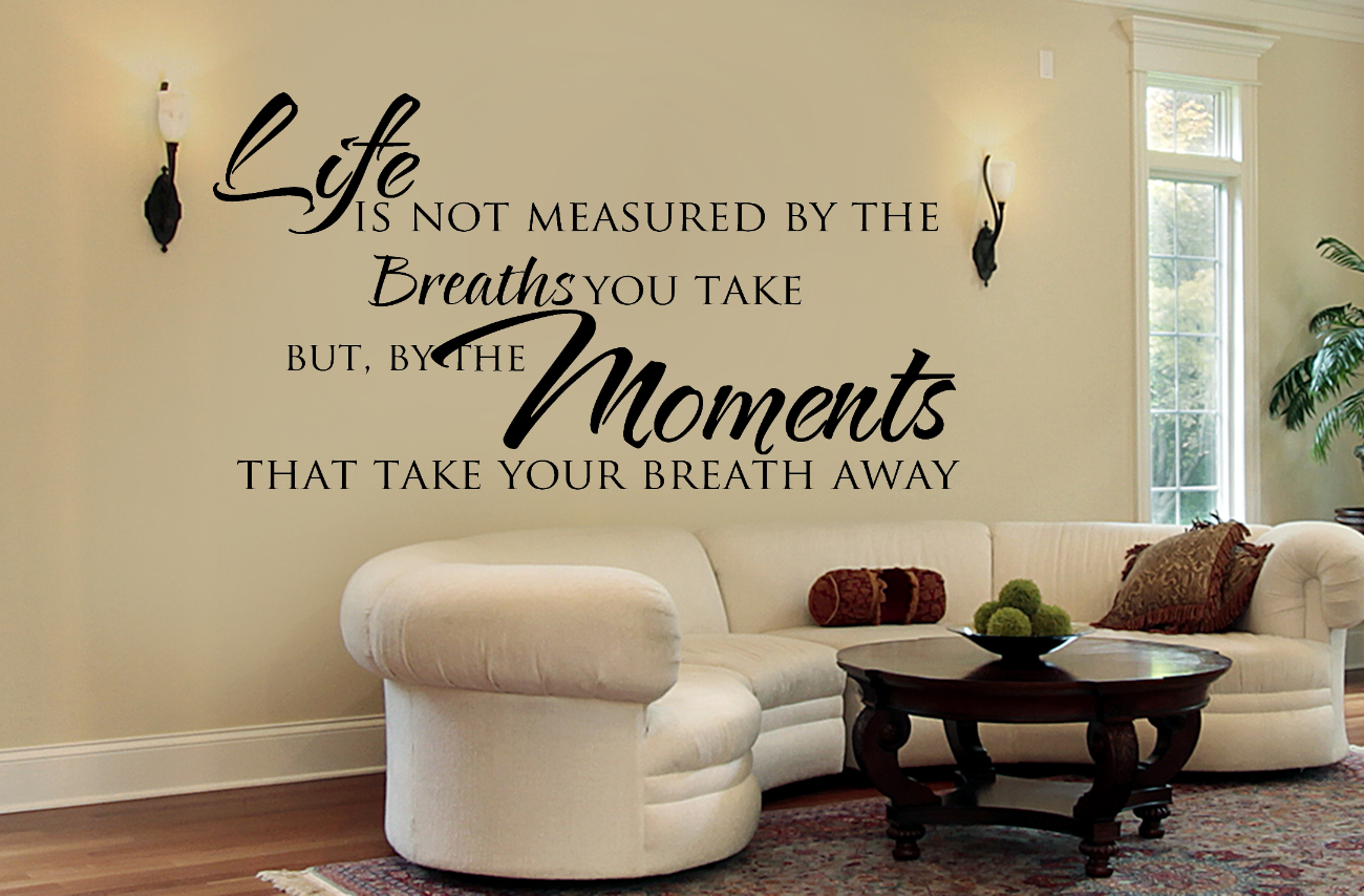 Living Room Wall Decals Inspirational Quote Living - Life Is Not Measured By The Breaths You Take , HD Wallpaper & Backgrounds