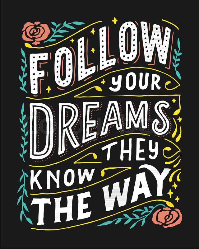 Stock Vector Of ' Follow Your Dreams They Know The - Follow Your Dreams They Know The Way , HD Wallpaper & Backgrounds