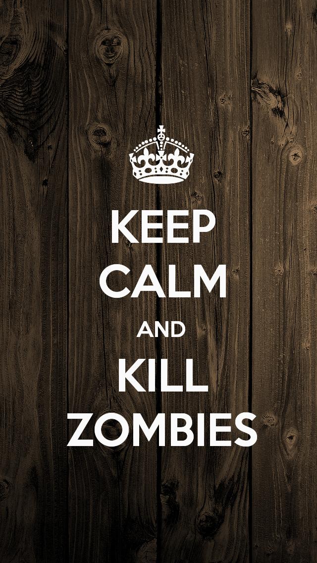 Keep Calm And Kill Zombies Iphone , HD Wallpaper & Backgrounds