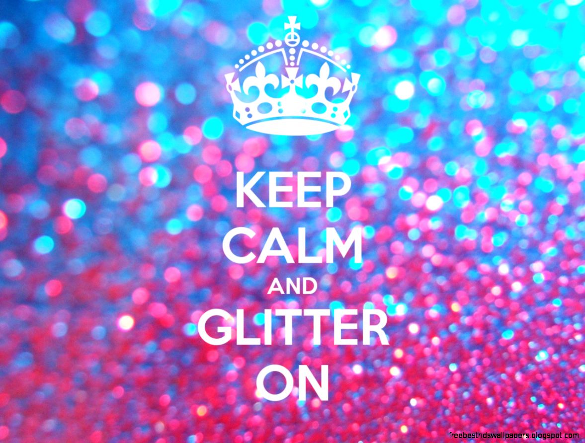 Keep Calm And Glitter , HD Wallpaper & Backgrounds