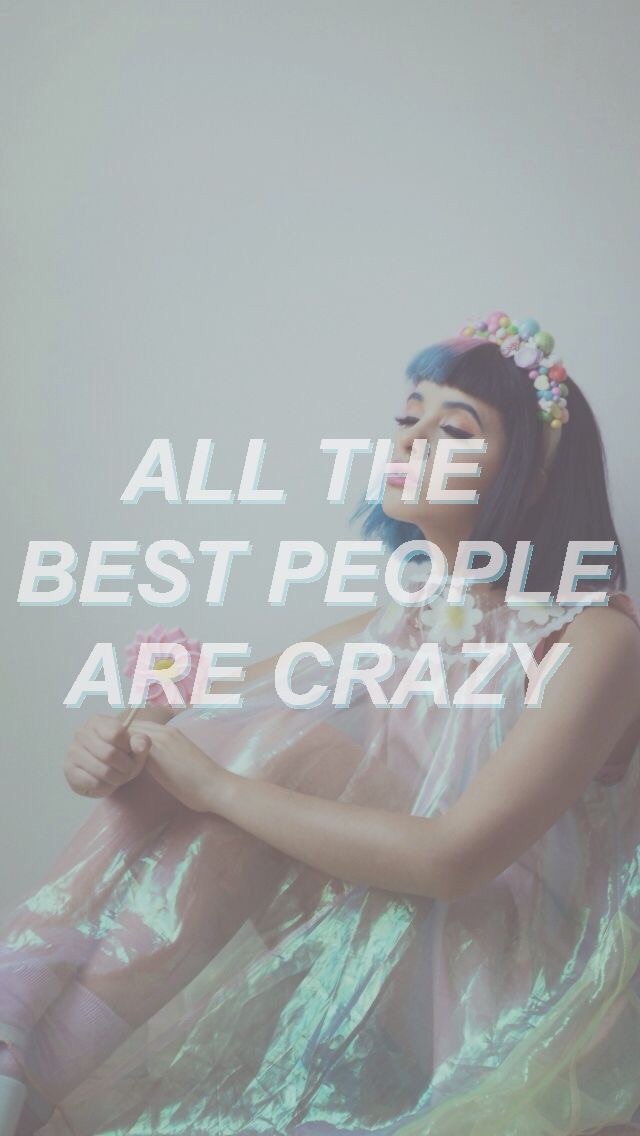Crazy, Mad Hatter, Melanie Martinez - All The Best People Are Crazy Melanie , HD Wallpaper & Backgrounds