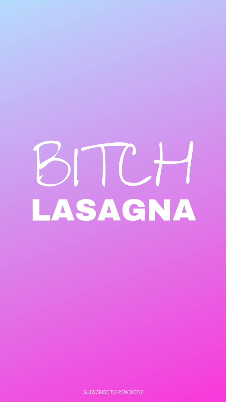 Bitch Lasagna Pewdiepie Iphone Wallpaper - Graphic Design , HD Wallpaper & Backgrounds