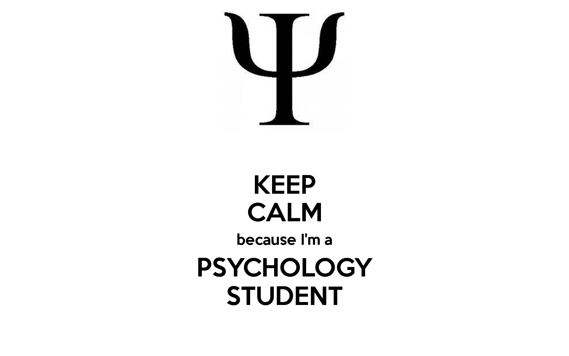 Keep Calm Because I M A Psychology Student - Keep Calm I M Psychology Student , HD Wallpaper & Backgrounds