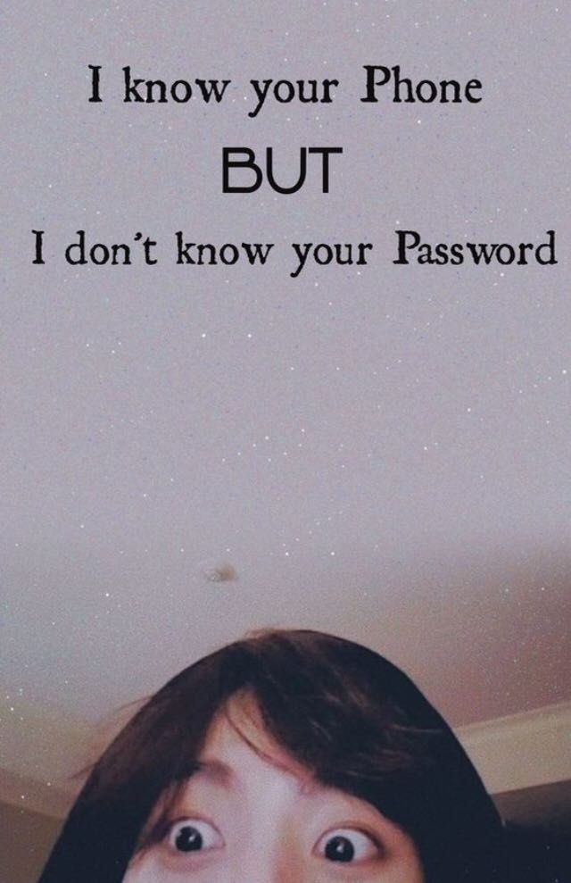 Know Your Phone But I Don T Know Your Password , HD Wallpaper & Backgrounds