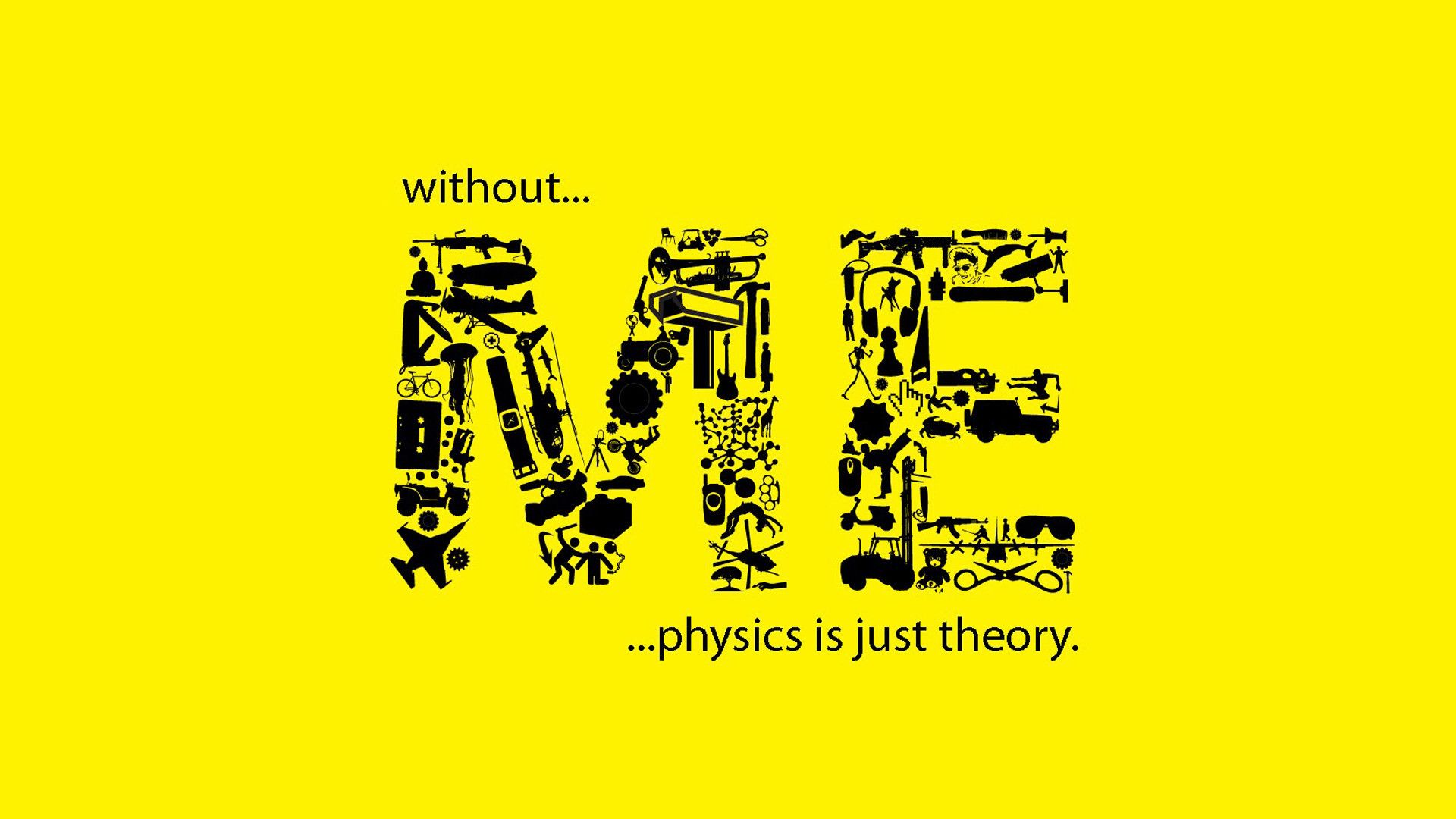 Without Me Physics Is Just Theory , HD Wallpaper & Backgrounds