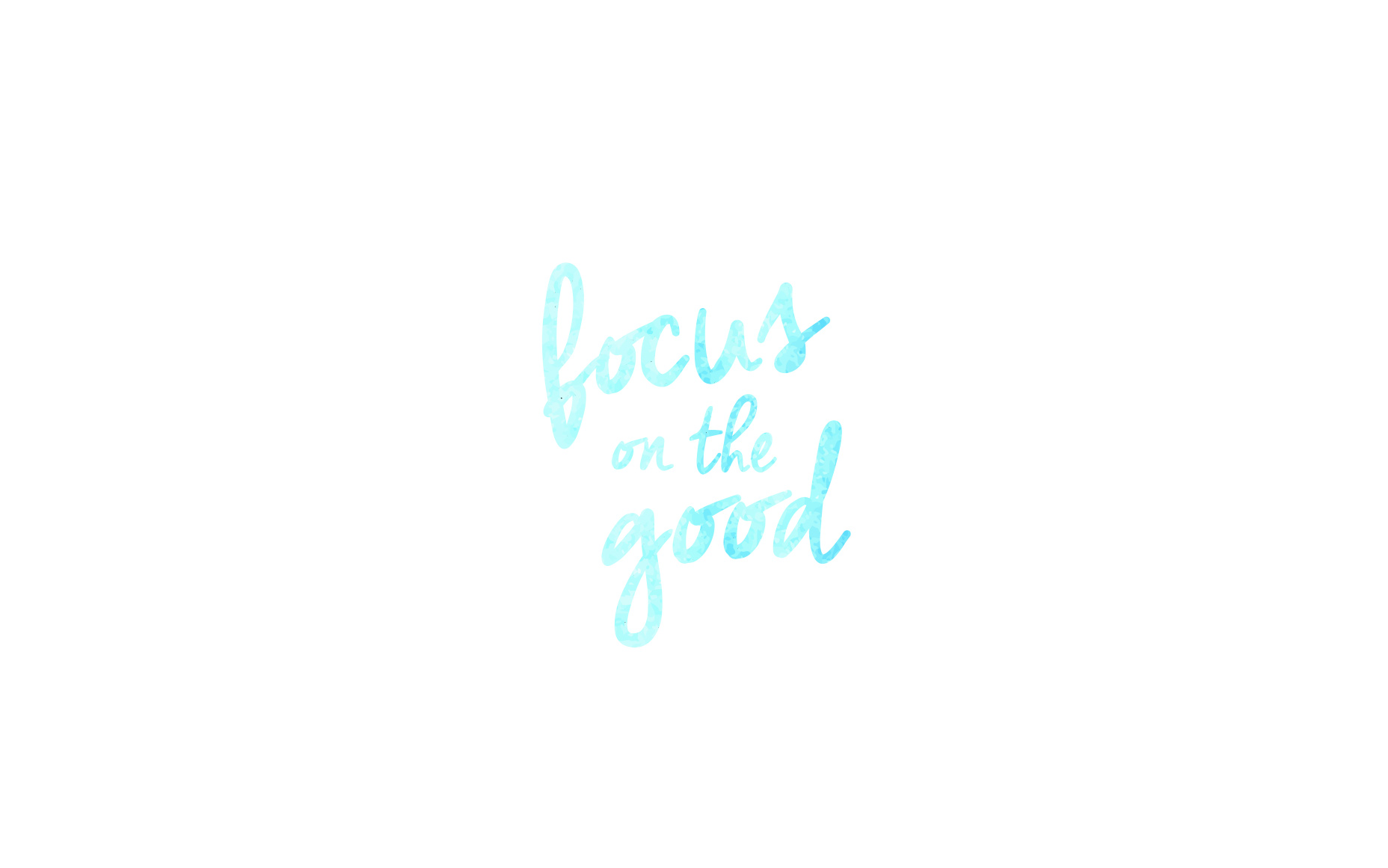 Focus On The Good Download - Calligraphy , HD Wallpaper & Backgrounds