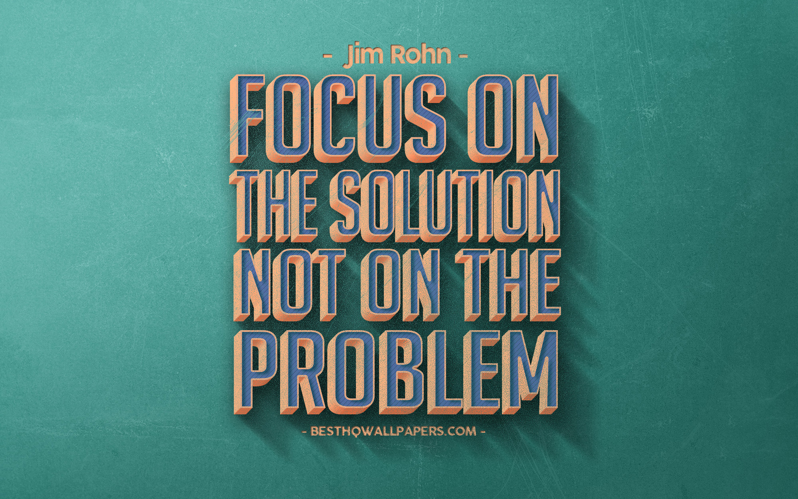 Focus On The Solution Not On The Problem, Jim Rohn - Poster , HD Wallpaper & Backgrounds