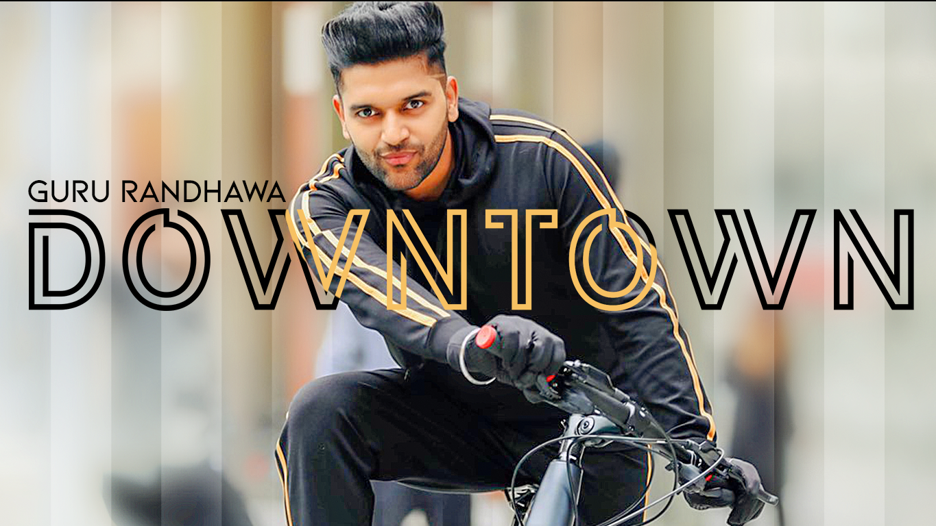 Downtown - Downtown Guru Randhawa Lyrics , HD Wallpaper & Backgrounds