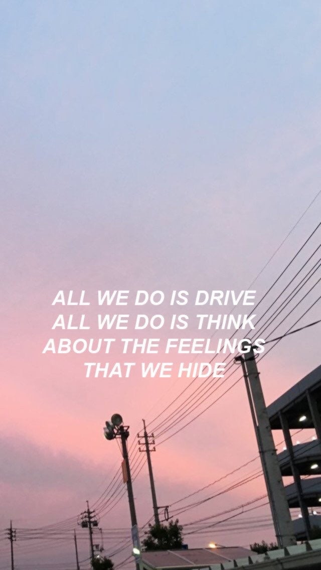 All We Do Is Think About The Feelings That We Hide , HD Wallpaper & Backgrounds