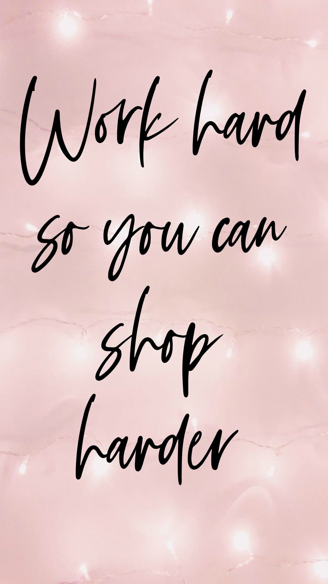 Free Phone Wallpapers And Backgrounds - Work Hard Shop Harder , HD Wallpaper & Backgrounds