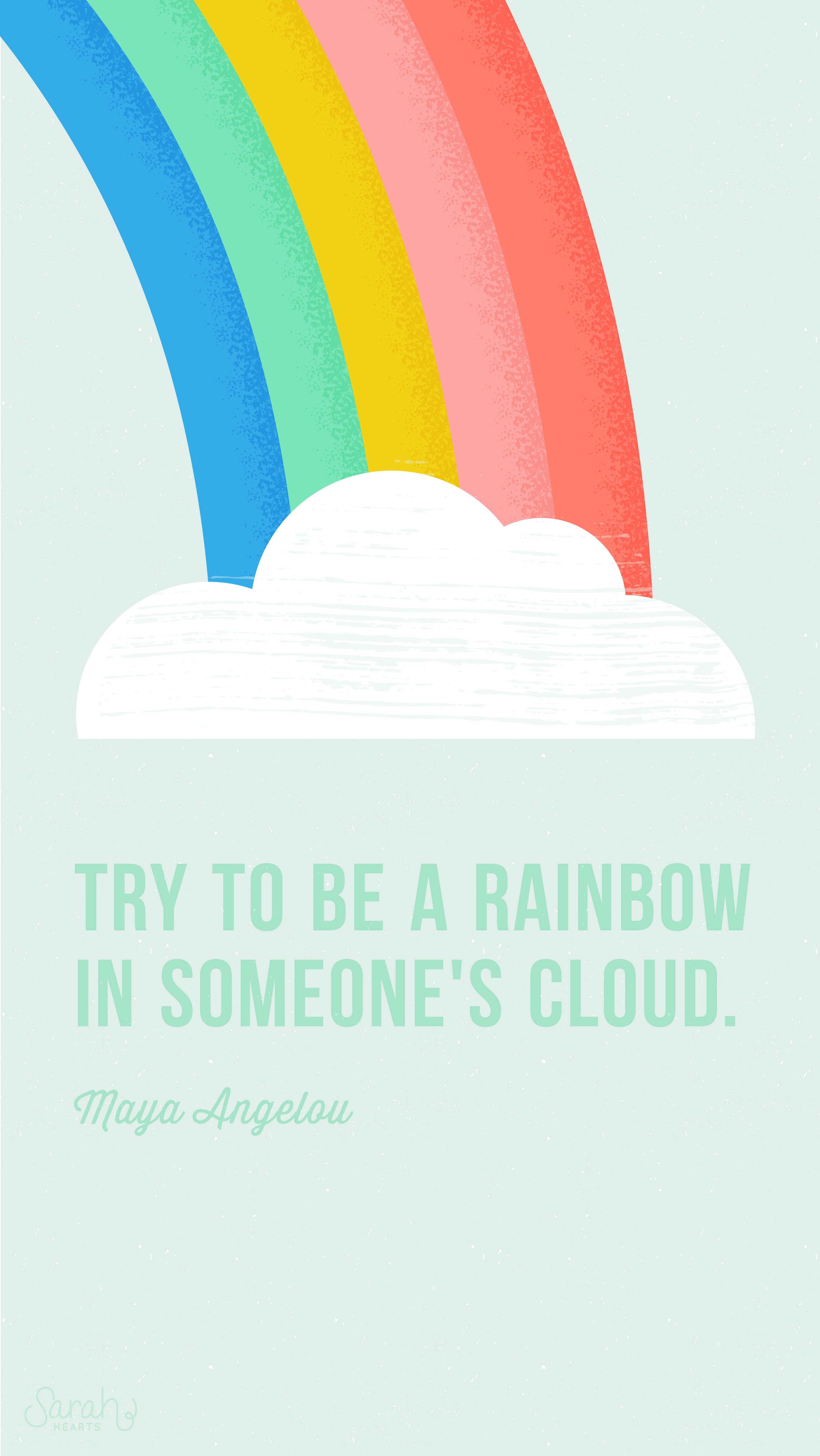Try To Be A Rainbow In Someone's Cloud , HD Wallpaper & Backgrounds
