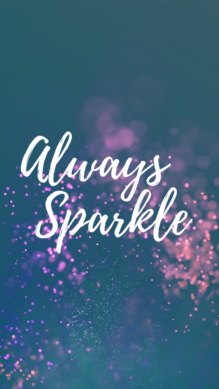 Inspirational Quotes Iphone Wallpapers Always Sparkle - Iphone Wallpaper With Quotes , HD Wallpaper & Backgrounds