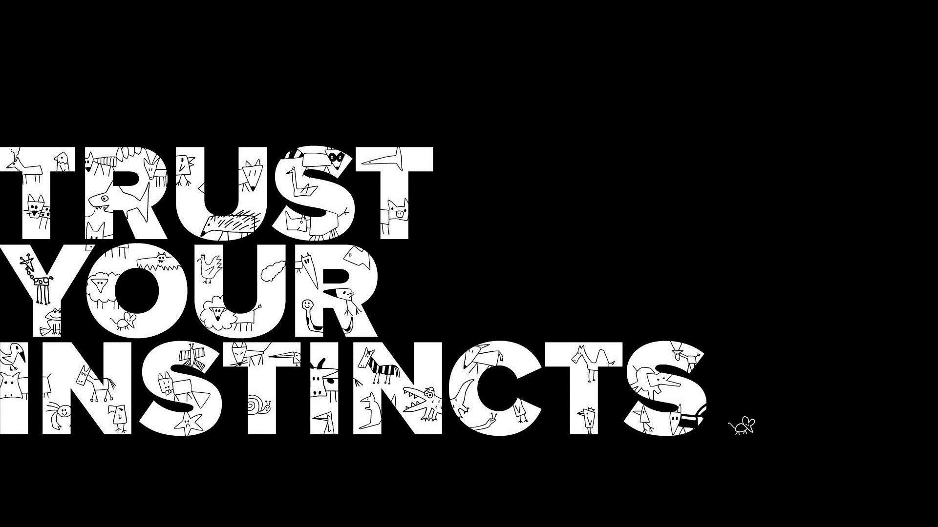 Trust Your Instincts Wallpaper - Trust Your Instincts Black , HD Wallpaper & Backgrounds
