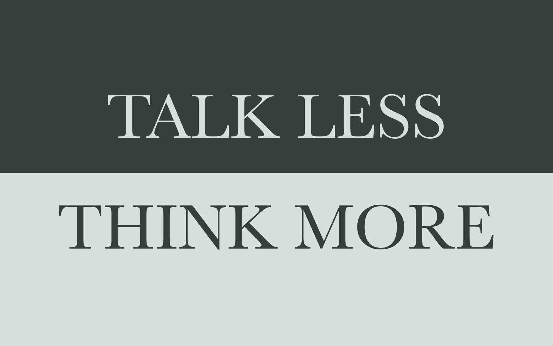 Talk Less Think More , HD Wallpaper & Backgrounds