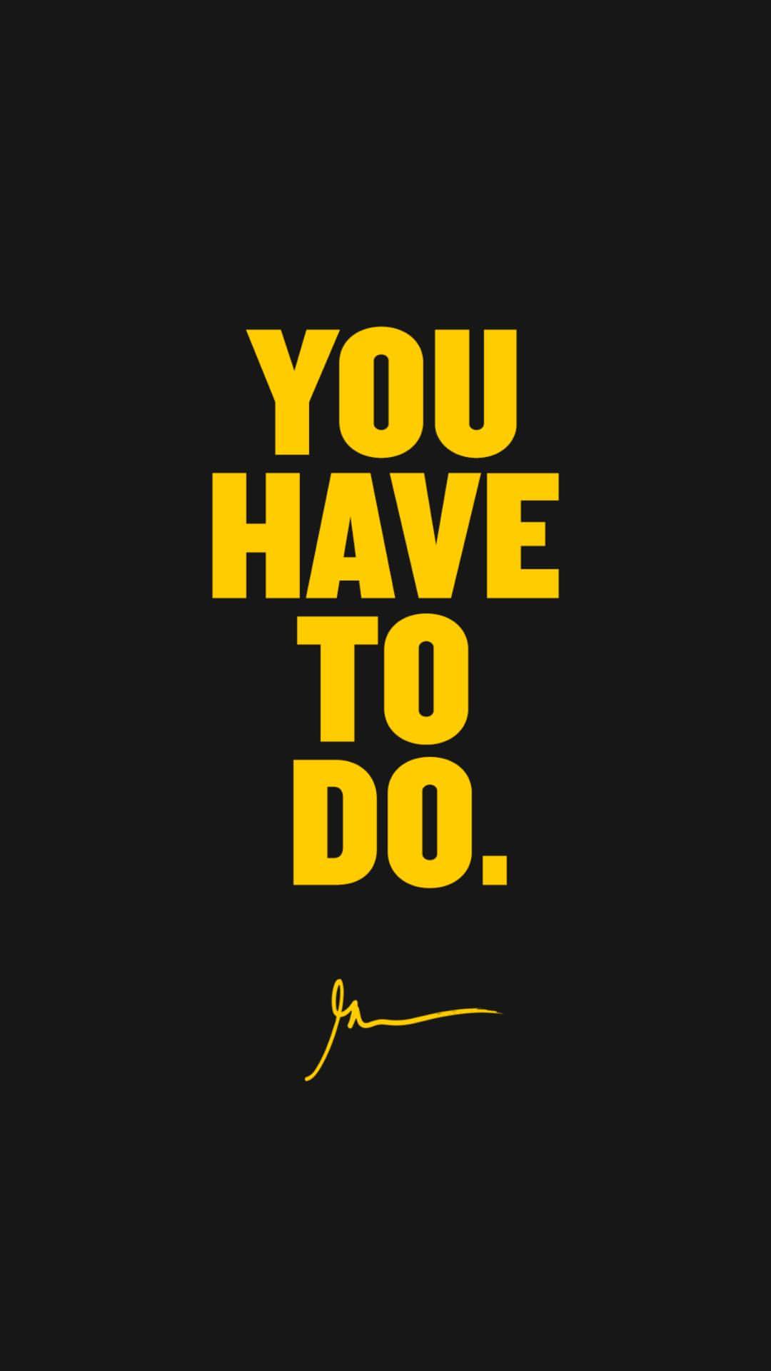 You Can Do It Wallpaper - You Have To Do Garyvee , HD Wallpaper & Backgrounds