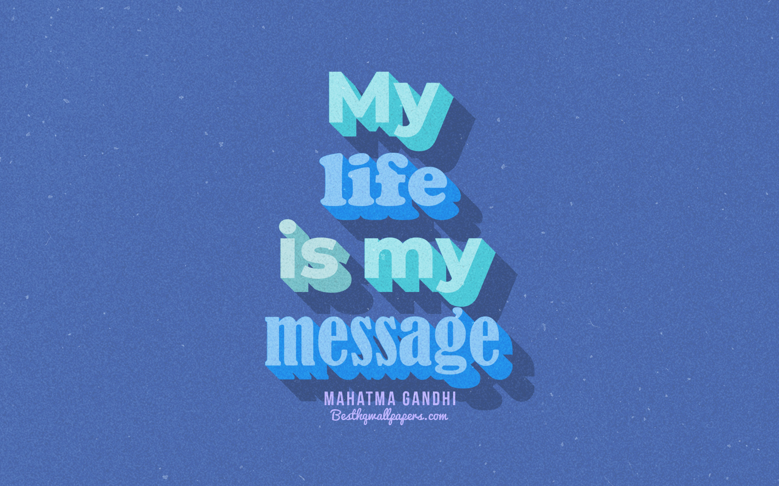 My Life Is My Message, Blue Background, Mahatma Gandhi - Poster , HD Wallpaper & Backgrounds